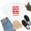 Never Trust A Band That Wouldn't Bleed For You T Shirt
