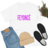 Feyonce T Shirt