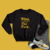 Mens What And I Cannot Stress This Enough Sweatshirt