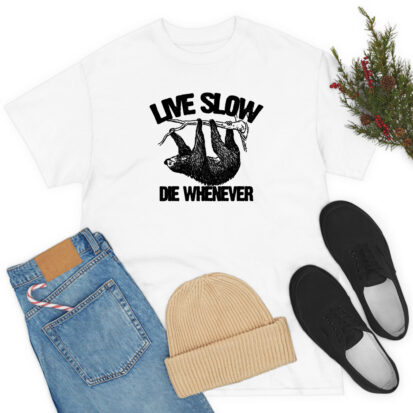 live slow die whenever T Shirt