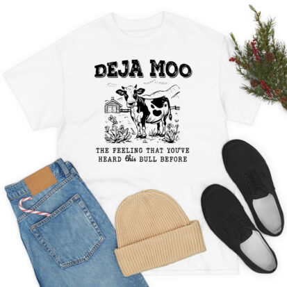 Deja Moo Funny Sarcastic T Shirt
