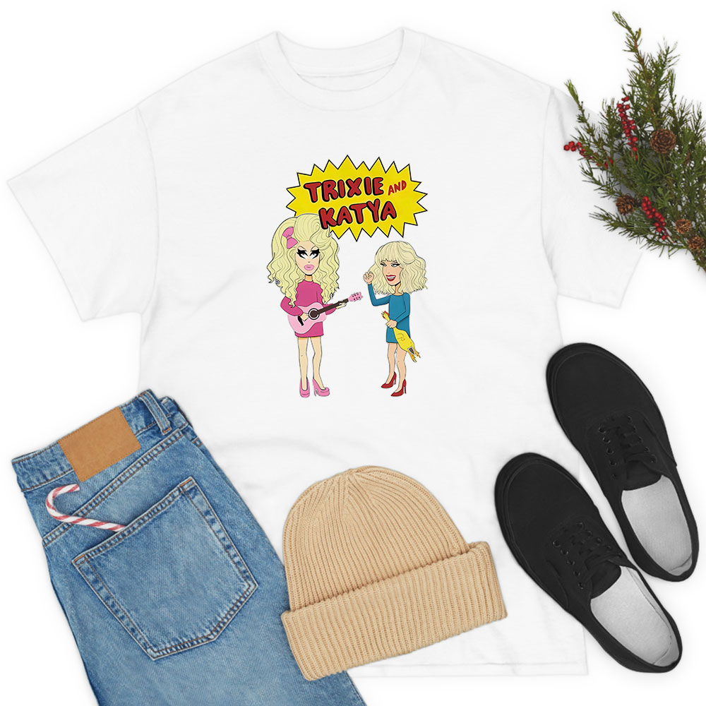 Drag Queen Merch Trixie And Katya T Shirt
