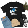 Snorlax Pokemon Just Do It Later T Shirt
