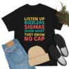 Listen Up Rizzlers Sigmas Show What They Know No Cap T-Shirt