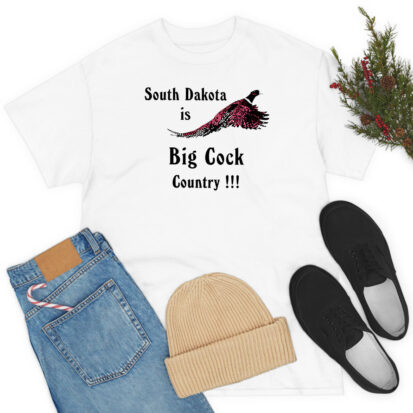 South Dakota Is Big Cock Country Pheasant T-Shirt